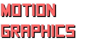 MOTION GRAPHICS