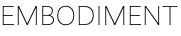 EMBODIMENT